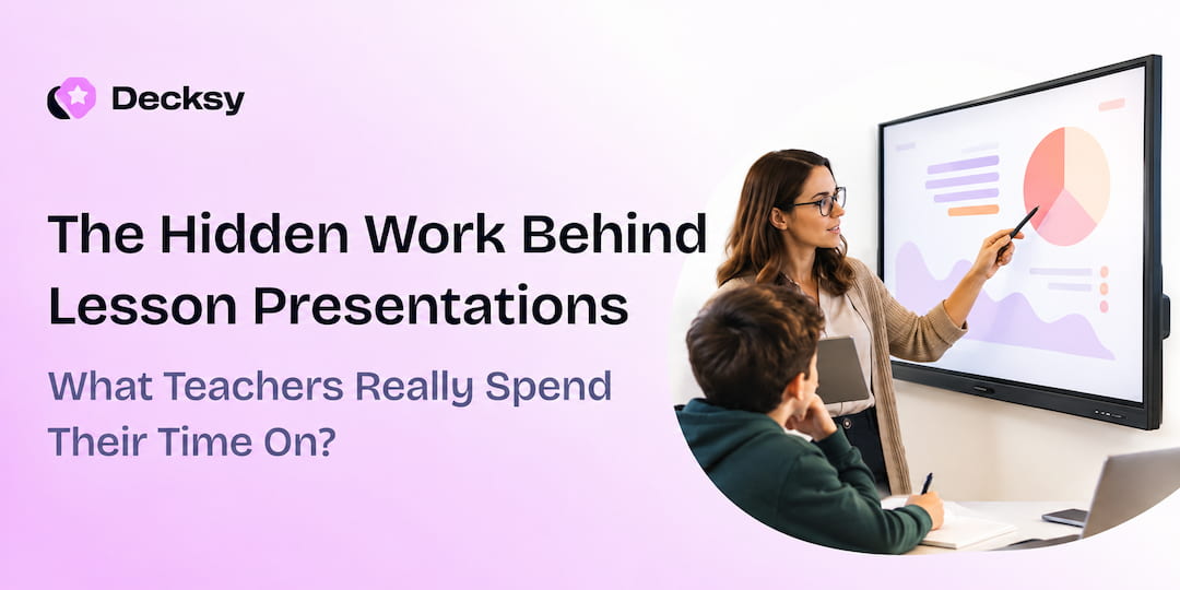 The hidden work behind lesson presentations