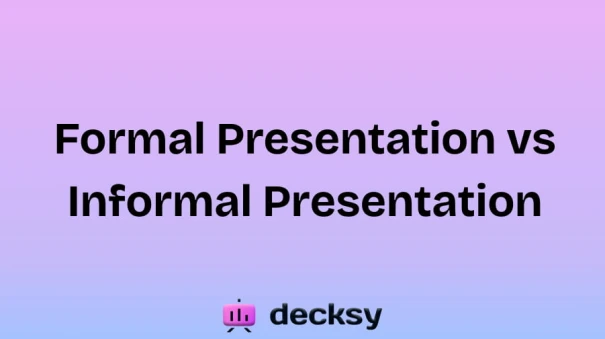 Formal Presentation vs Informal Presentation