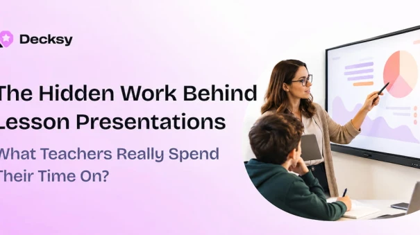 The hidden work behind lesson presentations