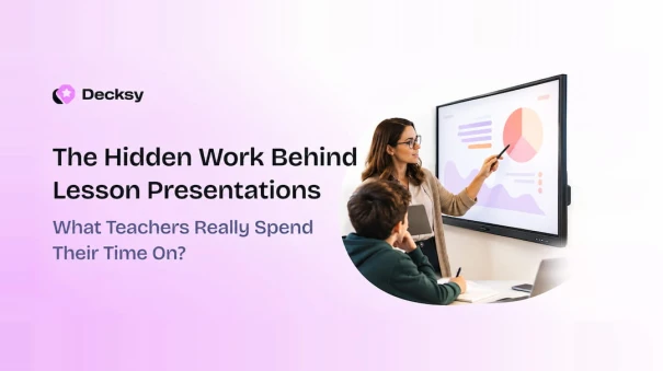 The hidden work behind lesson presentations