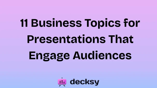 11 Business Topics for Presentations That Engage Audiences